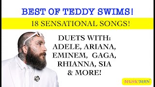 BEST OF TEDDY SWIMS! DUETS WITH ADELE, EMINEM, GAGA, PINK, RHIANNA & MORE! 18 WONDERFUL LOVE SONGS!