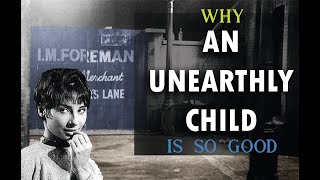 How "An Unearthly Child" launched a legend (and why it works)