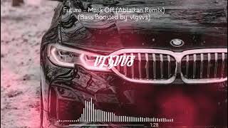Future - Mask Off (Ablaikan Remix) Bass Boosted