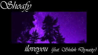 Shoafy - iloveyou (feat. Shiloh Dynasty)