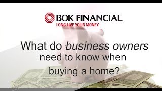 Money Minute with BOK Financial - What do business owners need to know when buying a home?