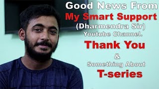 Special Thanks to My Smart Support (Dharmendra Sir) for this Work l Something about T-series l Hindi