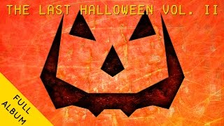 The Last Halloween Vol. II Compilation [Full Album]