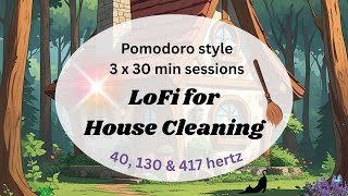 LoFi for House Cleaning | Pomodoro sessions 3 x 30mins | 5 min breaks (no mid-roll ads)