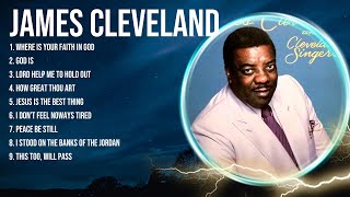 James Cleveland Greatest Hits ~ Top Christians and Gospel Music 2024