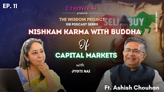 Buddha of Capital Markets Shri Ashish Chauhan on Nishkam Karma