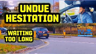 Undue Hesitation Explained | Real Driving Test Examples | Driving TV