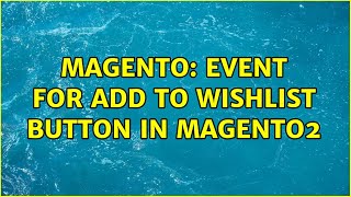 Magento: Event for Add to Wishlist button in Magento2
