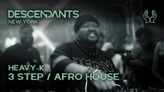 HEAVY-K 3 Step / Afro House DJ Set Live From DESCENDANTS New York