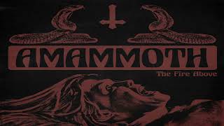Amammoth - The Fire Above (full album complete)  heavy-psych heavy-rock psychedelic stoner doom