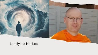 Lonely but not Lost | Lp Sander | Dealing with Loneliness | Buddhist wisdom | Thai Buddhism