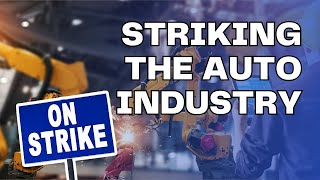 Striking the Auto Industry