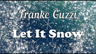 Franke Guzzi - Let It Snow (Guzzi Productions)
