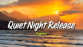Quiet Night Release (Lyrics)