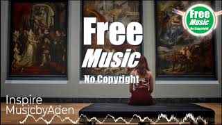 MusicbyAden   Inspire Free Music   No Copyright Music