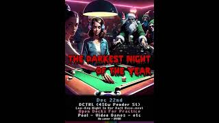 The Darkest Night of the year Dec 22nd 8:00pm