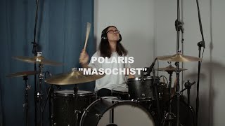 “Masochist” - Polaris - Aaron Smith / Drum Cover