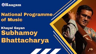 National Programme of Music II Vocal (Khayal) Recital by Subhamoy Bhattacharya