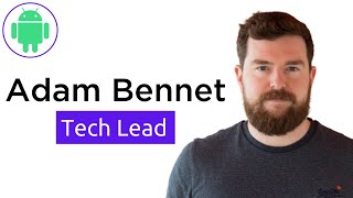 Android Tech Lead - Adam Bennet (PODCAST)
