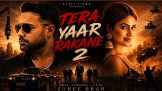 Tera Yaar Rakane 2 (Official Music Video) | @ShreeBrar | @GurlezAkhtarOfficial |@Jhinjer_hrmn  