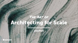 The Art of Architecting for Scale - Microservice Munich Meetup