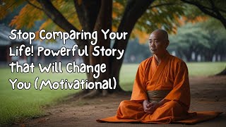 Stop Comparing Your Life! Powerful Story That Will Change You (Motivational)