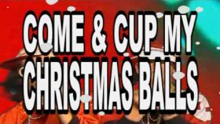 Come & Cup My Christmas Balls by Clem original song