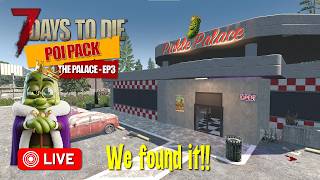 🚨LIVE: 7 Days to Die: Fluffys POI pack- EP3⭐We found The Palace!!!⭐🚨