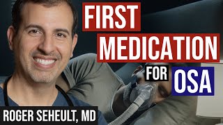 FDA Approves First Medication for OSA