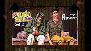 Project AlphaBeat - Gulabo Sitabo (Edit)