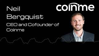 Neil Bergquist, CEO and Cofounder of Coinme