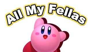 All My Fellas - Kirby