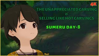 THE UNAPPRICIATED CARVING  '-'  SELLING LIKE HOT CARVINGS  | SUMERU DAY 8 | GENSHIN IMPACT