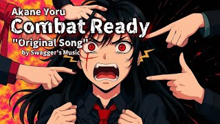 Akane Yoru[RWBYxOC] Song_"Combat Ready"_by Swagger's Music