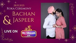 Roka Ceremony | Bachan Singh & Jaspeer Kaur | Live by My Shaadi LIVE
