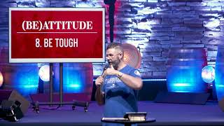 BE TOUGH! (Blessed are the Persecuted.)   3/17/21