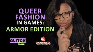 GTV Glitch Please! | Queer Fashion in Games: Armor Edition