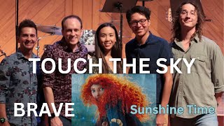 Touch the Sky (Brave) - Sunshine Time