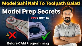 Model Preparation Pro Tips | Programming Se Pehle Ye Zaroor Check Kare By#Veerji #mastercam