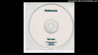 Subsource - This Town (Andy Page Found On Friday Mix)