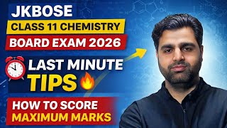 JKBOSE Class 11 Chemistry Board Exam 2026 | Last Minute Tips 🔥 How to Score High Marks
