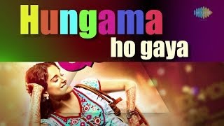 'Queen' : Hungama Ho Gaya | Lyrical Video Song | Asha Bhosle & Arijit Singh | Kangana Ranaut