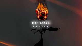 No Love | Shubh | Slowed + Reverb | 𝐒𝐨𝐥𝐨𝐬𝐭𝐡𝐞𝐭𝐢𝐜