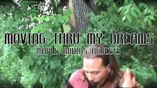 Maple Rapids Rejects : MOVING THRU MY DREAMS