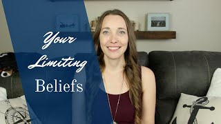 How to Uncover and Overcome Your Limiting Beliefs