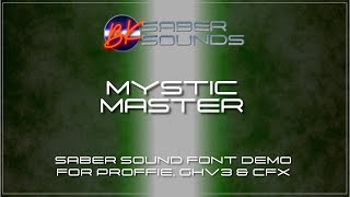 Mystic Master - Saber Font Demo for Proffie, GHv3, XenoV3 and CFX