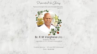 FUNERAL SERVICE OF  - Br. KM VARGHESE (92)