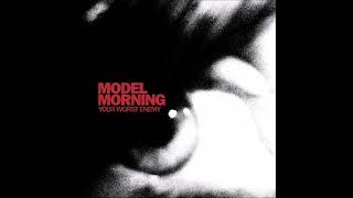 MODEL MORNING ++ we are gone (alternate or early version)