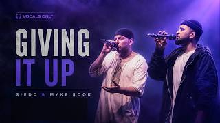 Siedd x Myke Rook - Giving It Up | Vocals Only Nasheed