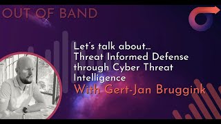 Let’s talk about...Threat Informed Defense through Cyber Threat Intelligence